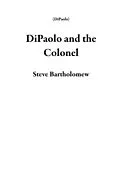 E-Book (epub) DiPaolo and the Colonel von Steve Bartholomew