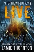 E-Book (epub) After The World Ends: Live (Book 8) von Jamie Thornton