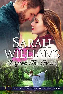 E-Book (epub) Beyond The Barre (Heart of the Hinterland, #3) von Sarah Williams, Serenade Publishing