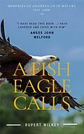 E-Book (epub) A Fish Eagle Calls von Rupert Wilkey
