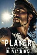 E-Book (epub) The Player (The Iron Tornadoes - The Next Generation, #1) von Olivia Rigal