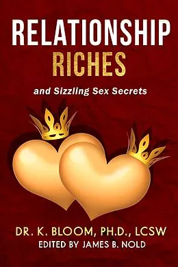 E-Book (epub) Relationship Riches and Sizzling Sex Secrets von K. Bloom