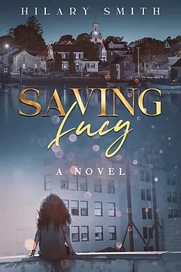 E-Book (epub) Saving Lucy (Coleman Family, #1) von Hilary Smith
