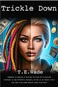 E-Book (epub) Trickle Down von T. E. Wade