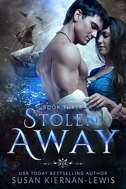 E-Book (epub) Stolen Away (Ella and Rowan Romantic Time Travel, #3) von Susan Kiernan-Lewis