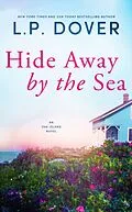 E-Book (epub) Hide Away by the Sea von L.P. Dover