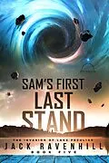 E-Book (epub) Sam's First Last Stand (The Invasion of Lake Peculiar, #5) von Jack Ravenhill