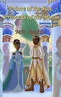E-Book (epub) Prince of the Sun, Princess of the Moon (Rulers of the Galaxy, #1) von M. R. Anglin