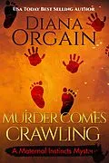 E-Book (epub) Murder comes Crawling (A Maternal Instincts Mystery, #13) von Diana Orgain