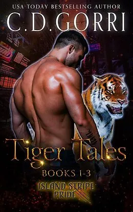 E-Book (epub) Tiger Tales (Island Stripe Pride Tales Anthologies, #1) von C. D. Gorri