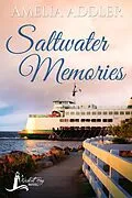 E-Book (epub) Saltwater Memories (Westcott Bay, #6) von Amelia Addler