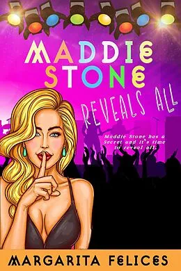 E-Book (epub) Maddie Stone Reveals All von Margarita Felices
