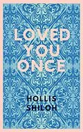 E-Book (epub) Loved You Once von Hollis Shiloh
