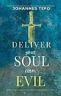 E-Book (epub) Deliver Your Soul From Evil von Johannes Tefo