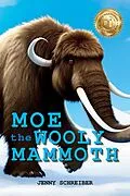 E-Book (epub) Moe the Wooly Mammoth: Beginner Reader, Prehistoric World of Ice Age Giants with Educational Facts (Tiny Tails Animal Facts Series, #8) von Jenny Schreiber