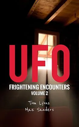 E-Book (epub) UFO Frightening Encounters: Volume 2 von Tom Lyons, Max Sanders