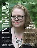 E-Book (epub) Indie Author Magazine Featuring Tammi Labrecque: Email Marketing, Building Your Mailing List, Author Newsletter Strategies, and Connecting with Readers von Chelle Honiker, Alice Briggs