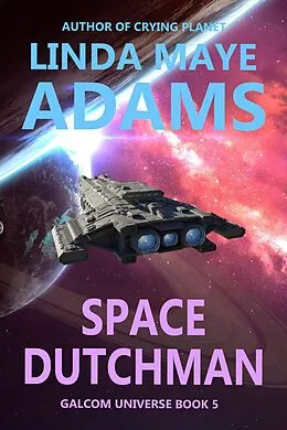 E-Book (epub) Space Dutchman (GALCOM Universe, #5) von Linda Maye Adams