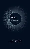 E-Book (epub) Shift: Leading in Transition von J. D. King