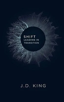 E-Book (epub) Shift: Leading in Transition von J. D. King