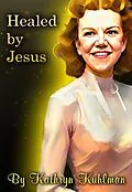 E-Book (epub) Healed By Jesus von Kathryn Kuhlman