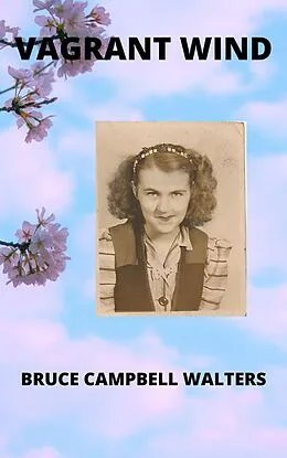 E-Book (epub) Vagrant Wind von Bruce Campbell Walters