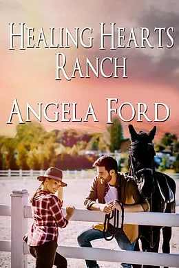 E-Book (epub) Healing Hearts Ranch von Angela Ford