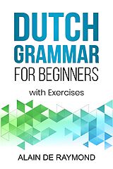 E-Book (epub) Dutch Grammar for Beginners von Alain de Raymond