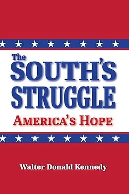 E-Book (epub) The South's Struggle: America's Hope von Walter Donald Kennedy