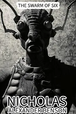 E-Book (epub) The Swarm Of Six von Nicholas Alexander Benson