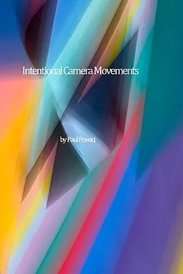 E-Book (epub) Intentional Camera Movements von Paul Powici