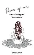 E-Book (epub) Pieces of Me: An Anthology of "Back Then" von Grace Carter