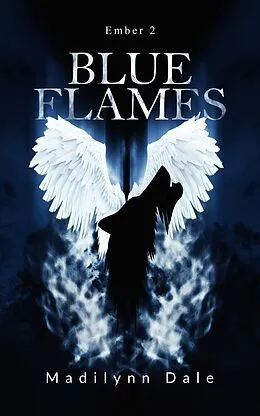 E-Book (epub) Blue Flames (Ember, #2) von Madilynn Dale