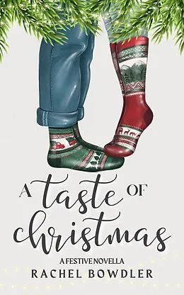 E-Book (epub) A Taste of Christmas: A festive romance novella von Rachel Bowdler