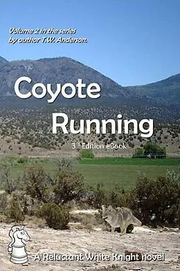 E-Book (epub) Coyote Running (A Reluctant White Knight, #2) von T. W. Anderson