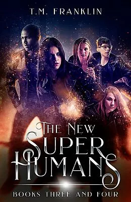 E-Book (epub) The New Super Humans: Books Three and Four von T. M. Franklin