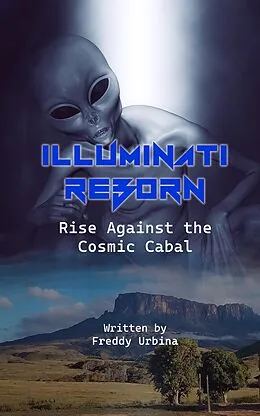 E-Book (epub) ILLUMINATI REBORN: Rise Against the Cosmic Cabal von Freddy Urbina