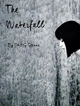E-Book (epub) The Waterfall von Phil G Glenn