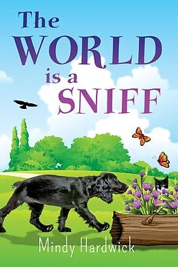 E-Book (epub) The World Is a Sniff von Mindy Hardwick