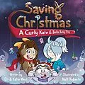 E-Book (epub) Saving Christmas: A Curly Kate and Bella Bunny Adventure von Elli West, Katie West