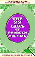 E-Book (epub) The 22 Laws of Problem Solving: A Sacred Code Where Everyone Wins! von Melanin Valley, Shaleea Malika Sheila Marie Johnson