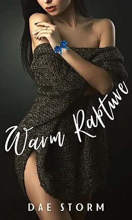 E-Book (epub) Warm Rapture: A Soft Femdom F/F Short (Play Soft) von Dae Storm