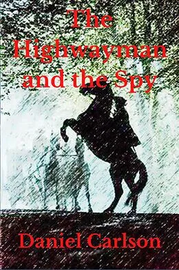 E-Book (epub) The Highwayman and the Spy von Daniel Carlson