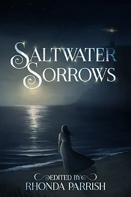 E-Book (epub) Saltwater Sorrows von Rhonda Parrish, Paul A. Hamilton, Dino Parenti