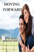 E-Book (epub) Moving Forward (The Evans Family, #3) von Robyn C Rye