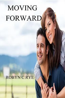 E-Book (epub) Moving Forward (The Evans Family, #3) von Robyn C Rye