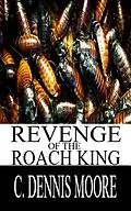 E-Book (epub) Revenge of the Roach King (LATE-NIGHT DOUBLE FEATURES, #4) von C. Dennis Moore