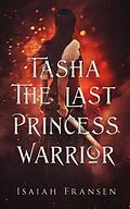 E-Book (epub) Tasha The Last Princess Warrior von Isaiah Fransen