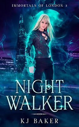E-Book (epub) Night Walker (Immortals of London, #3) von K J Baker