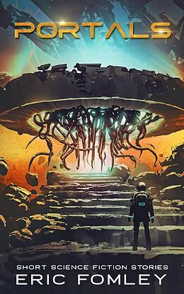 E-Book (epub) Portals (Short Science Fiction Stories) von Eric Fomley